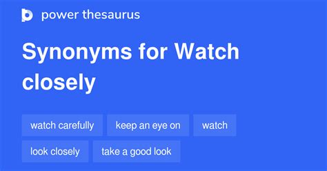 synonym for watch|synonyms for watch closely.